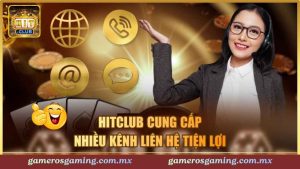 Liên Hệ Hitclub - Hỗ Trợ Khách Hàng Nhanh Chóng, Chuyên Nghiệp