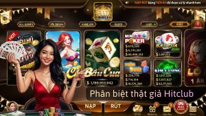 Lý do người chơi cần biết cách phân biệt thật giả Hitclub