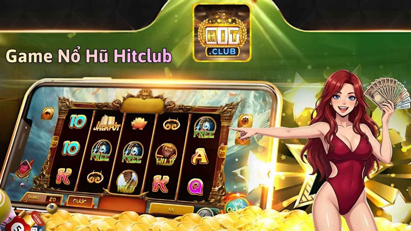 Tổng quan về game nổ hũ Hitclub Tổng quan về game nổ hũ Hitclub